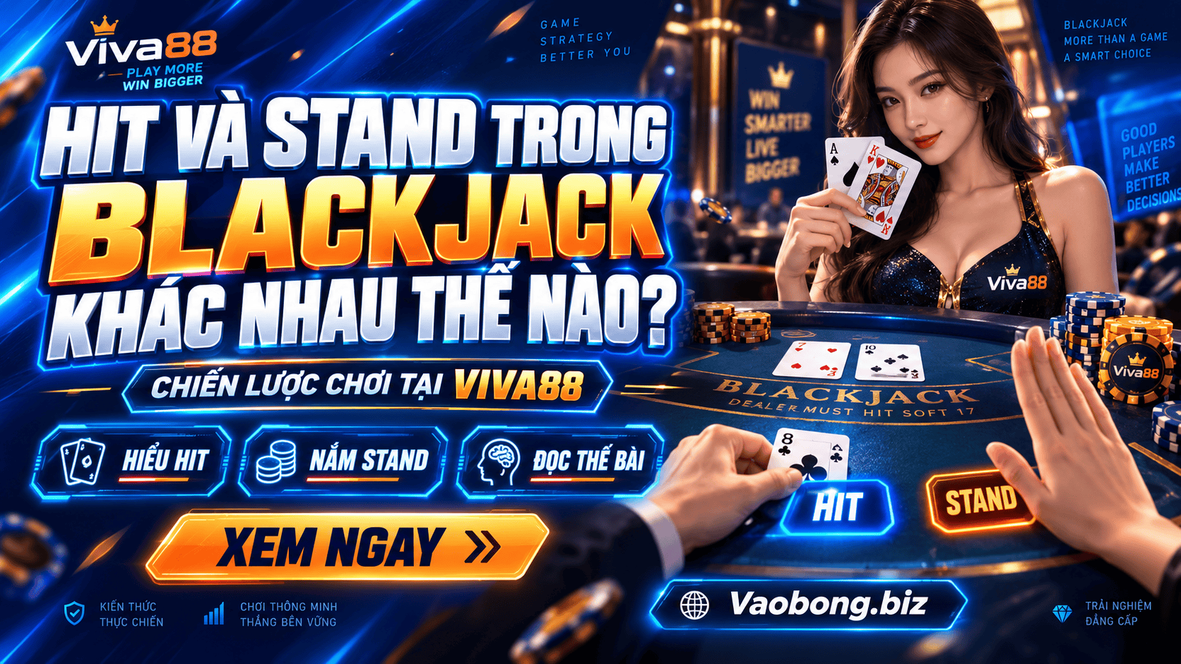 Hit và Stand trong Blackjack khác nhau thế nào? Chiến lược chơi tại Viva88 Hit và Stand trong Blackjack khác nhau thế nào? Chiến lược chơi tại Viva88