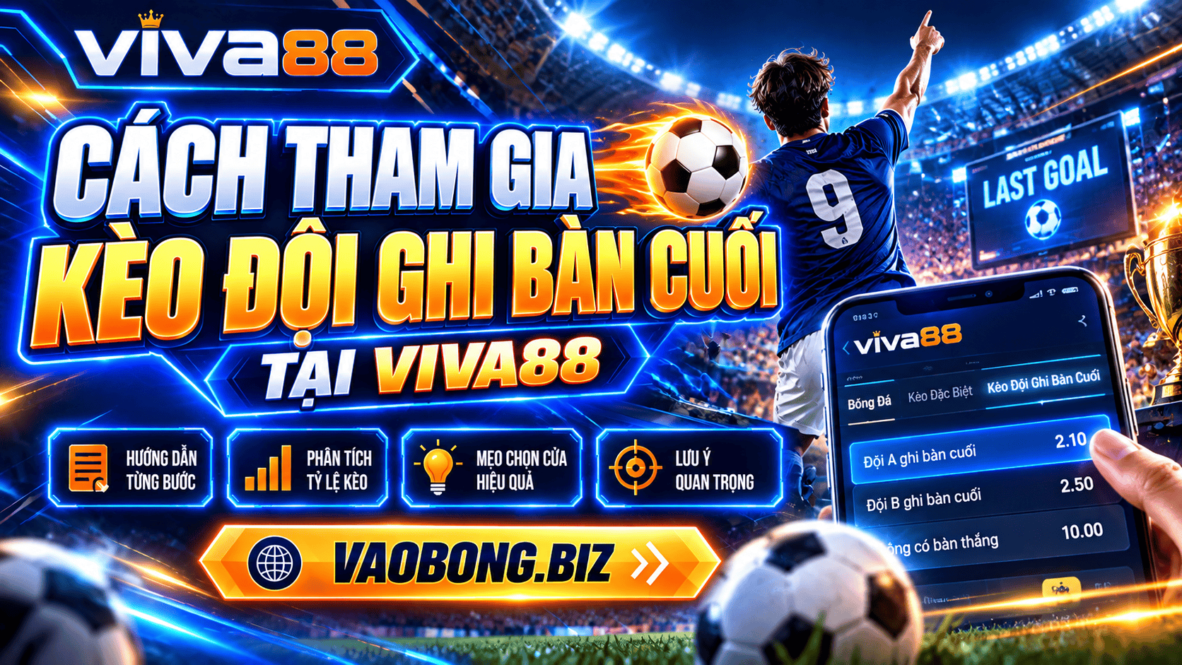 Cách tham gia kèo đội ghi bàn cuối tại Viva88 Cách tham gia kèo đội ghi bàn cuối tại Viva88