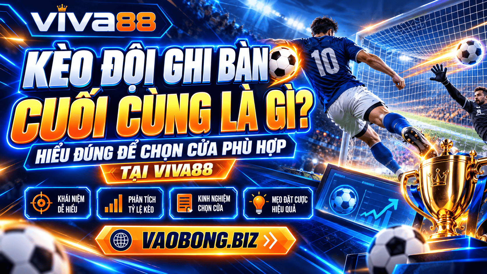 Kèo đội ghi bàn cuối cùng là gì? Hiểu đúng để chọn cửa phù hợp Kèo đội ghi bàn cuối cùng là gì? Hiểu đúng để chọn cửa phù hợp